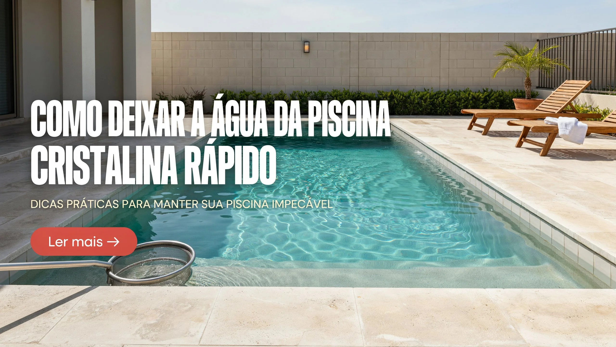 Como Deixar a Água da Piscina Cristalina Rápido